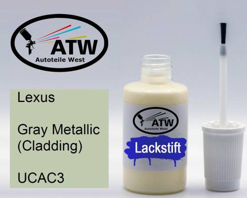 Lexus, Gray Metallic (Cladding), UCAC3: 20ml Lackstift, von ATW Autoteile West.